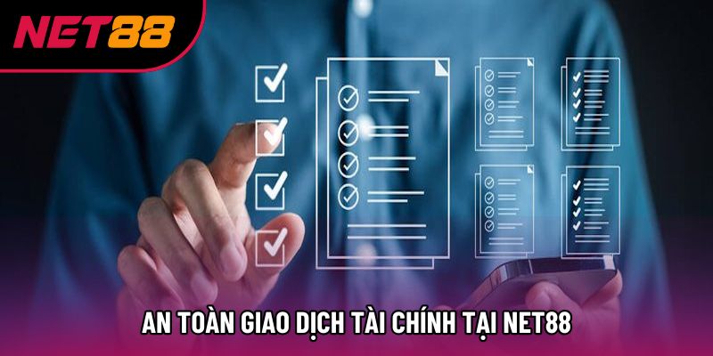 An toàn giao dịch tài chính tại Net88