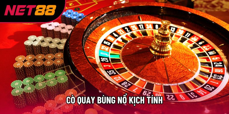 Cò quay bùng nổ kịch tính