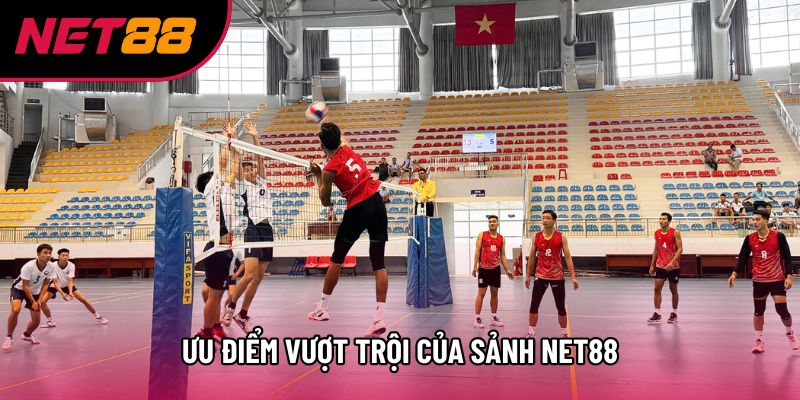 Ưu điểm vượt trội của sảnh Net88